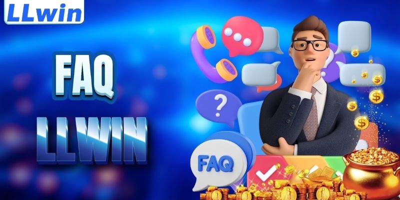 LLwin – Cá Cược Thể Thao, Casino Và Game Đổi Thưởng Trực Tuyến 17 FAQ - giải đáp thắc mắc về LLWIN